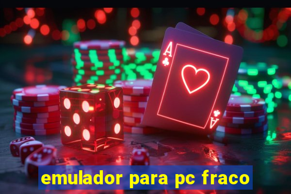 emulador para pc fraco